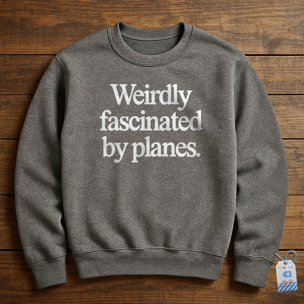 Weirdly Fascinated by Planes - Sweatshirt