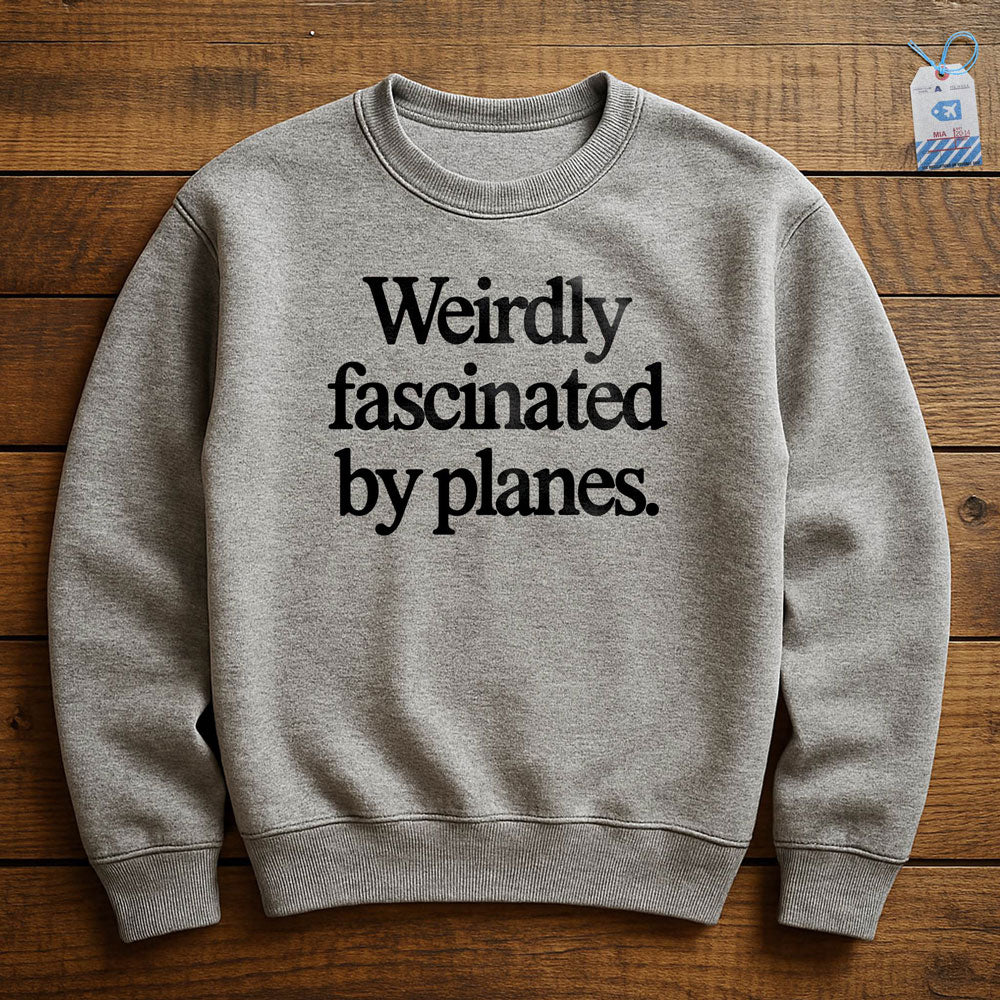 Weirdly Fascinated by Planes - Sweatshirt