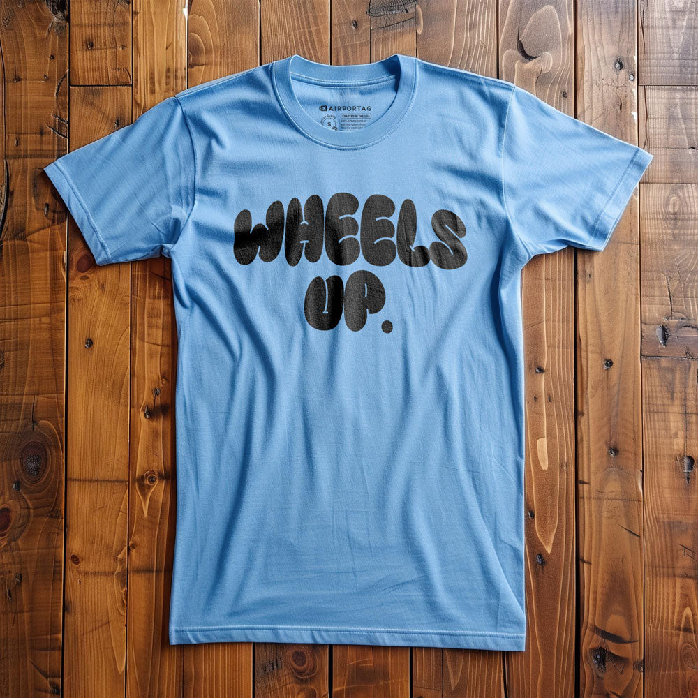 Wheels Up - T-Shirt