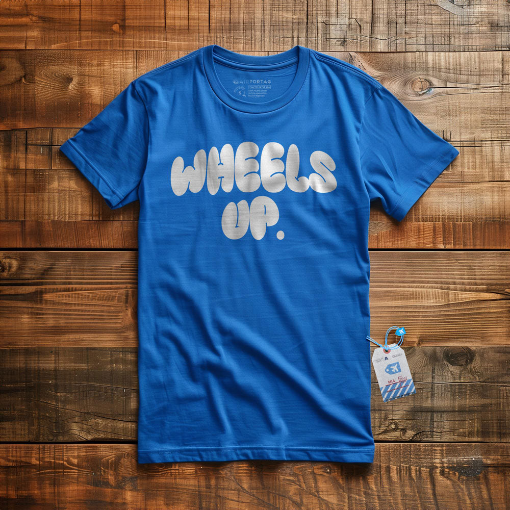 Wheels Up - T-Shirt