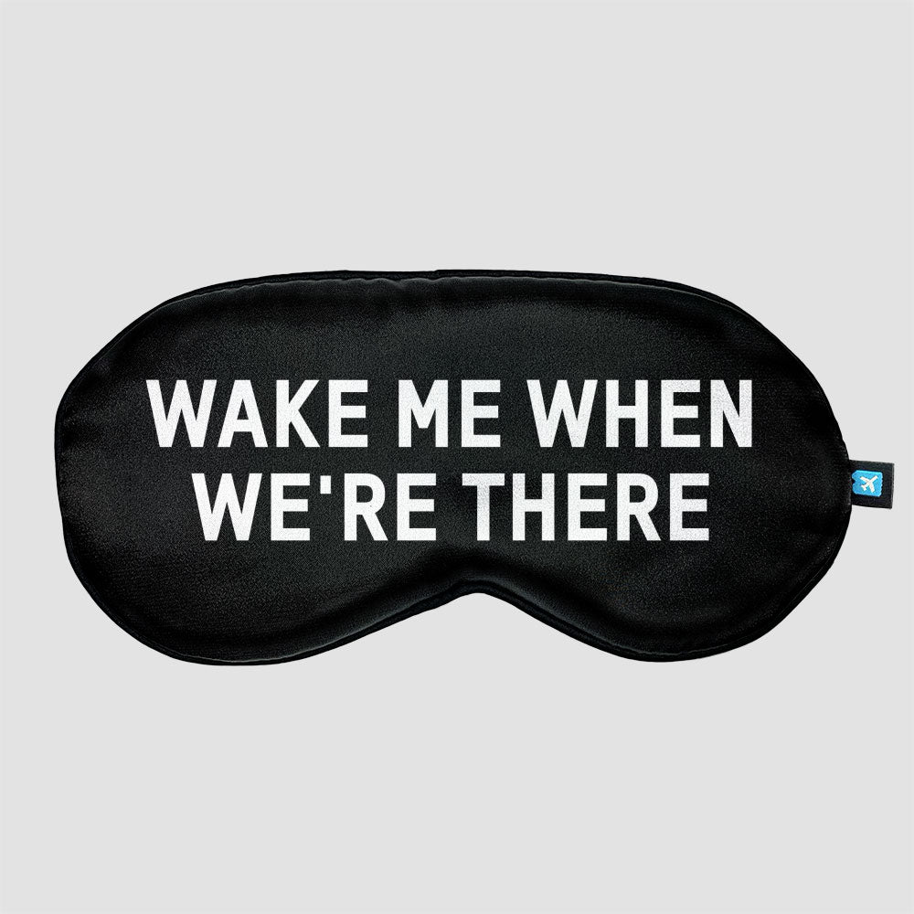WAKE ME WHEN WE'RE THERE - Sleep Mask