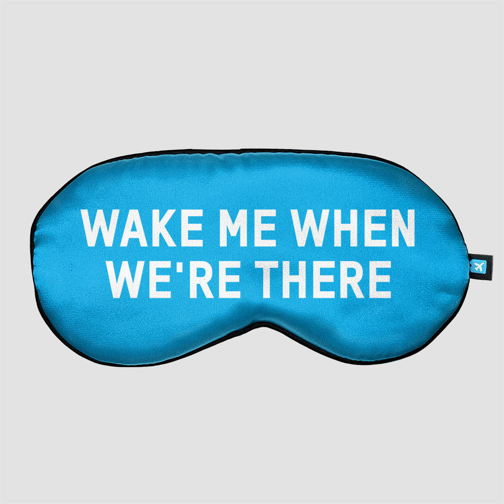 WAKE ME WHEN WE'RE THERE - Sleep Mask