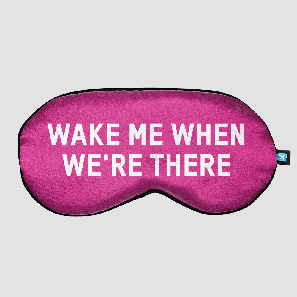 WAKE ME WHEN WE'RE THERE - Sleep Mask