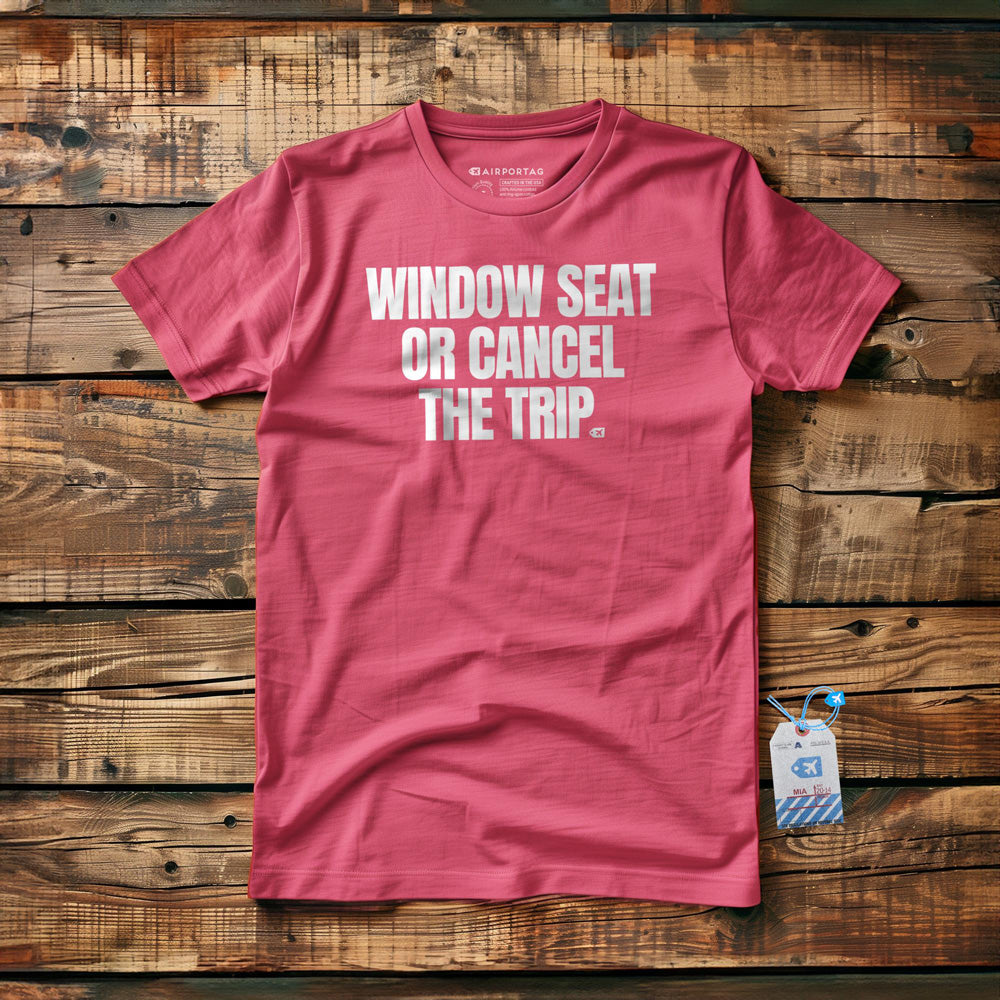 Window Seat or Cancel the Trip - T-Shirt
