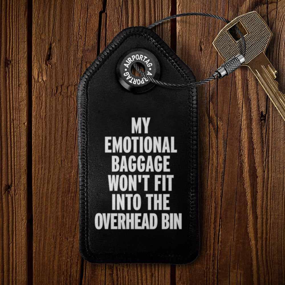 My Emotional Baggage Won't Fit - Tag Keychain