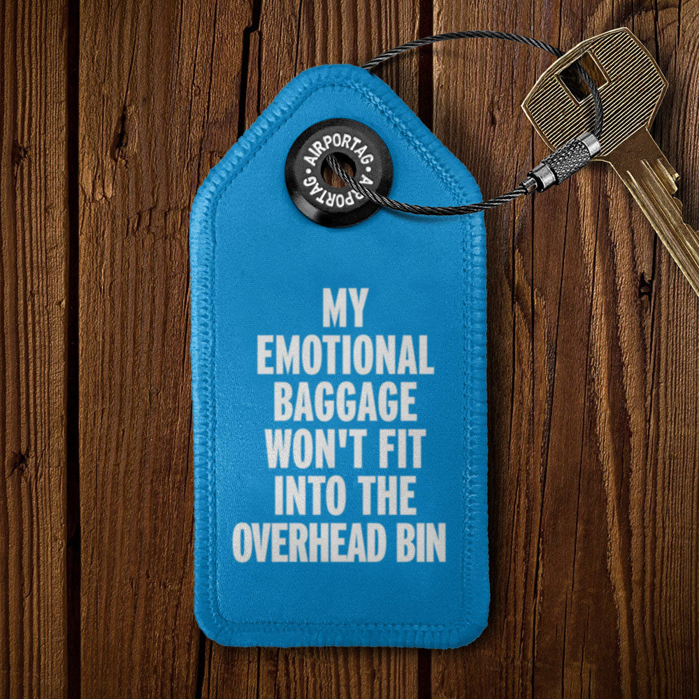 My Emotional Baggage Won't Fit - Tag Keychain