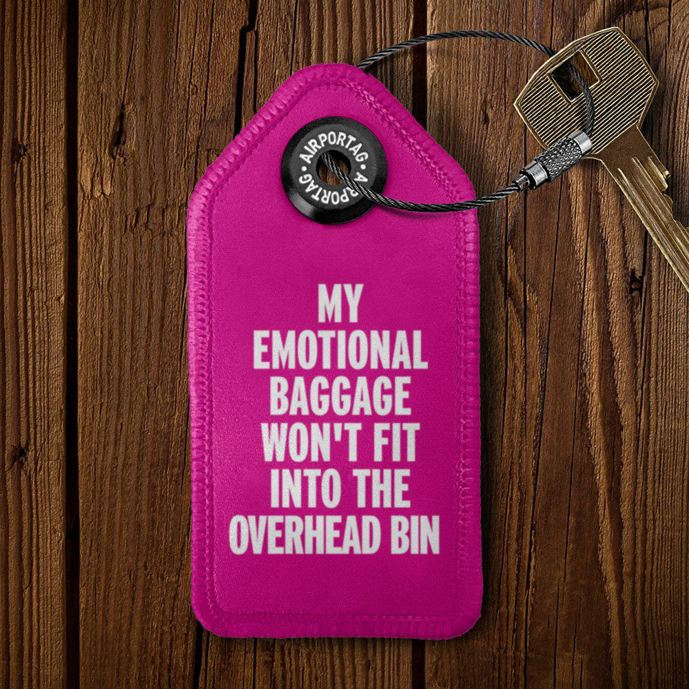 My Emotional Baggage Won't Fit - Tag Keychain