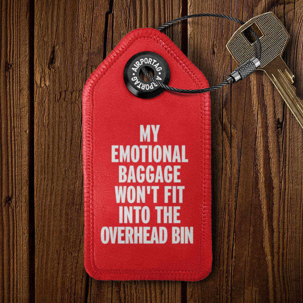 My Emotional Baggage Won't Fit - Tag Keychain