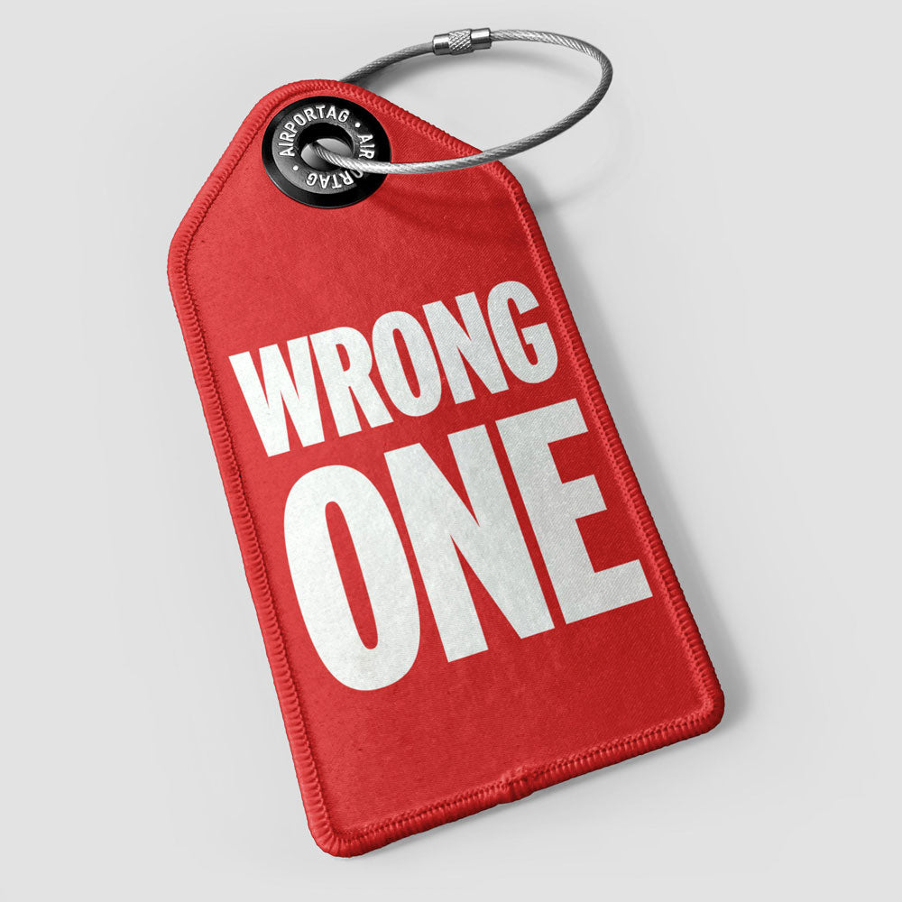 Wrong One - Luggage Tag