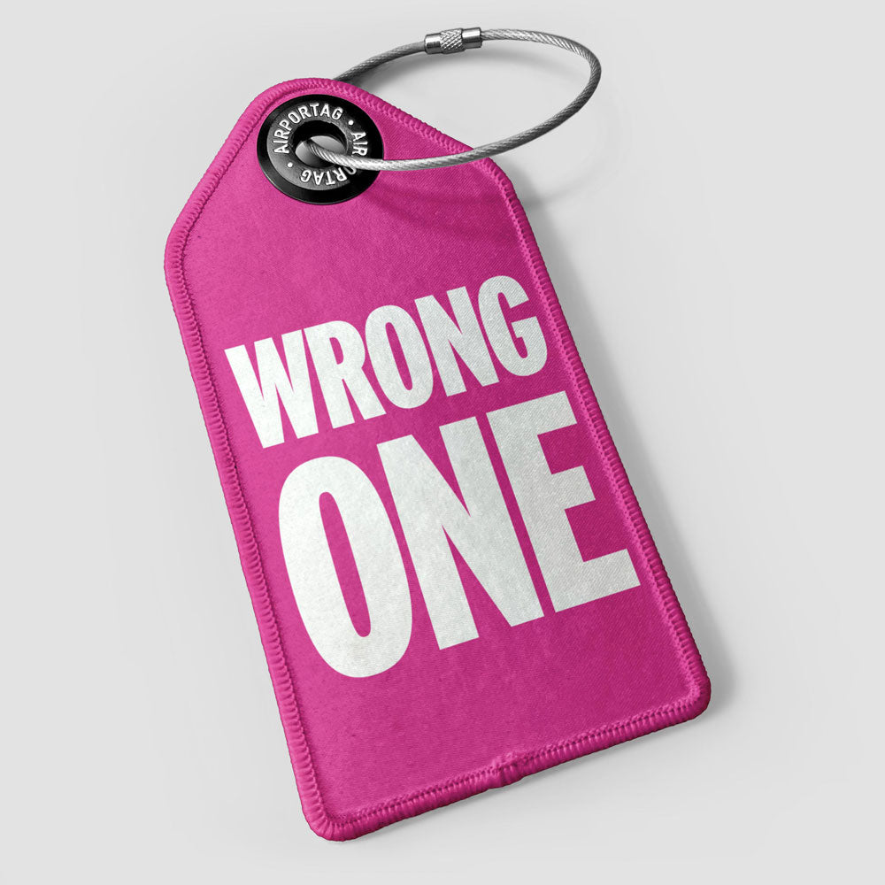 Wrong One - Luggage Tag
