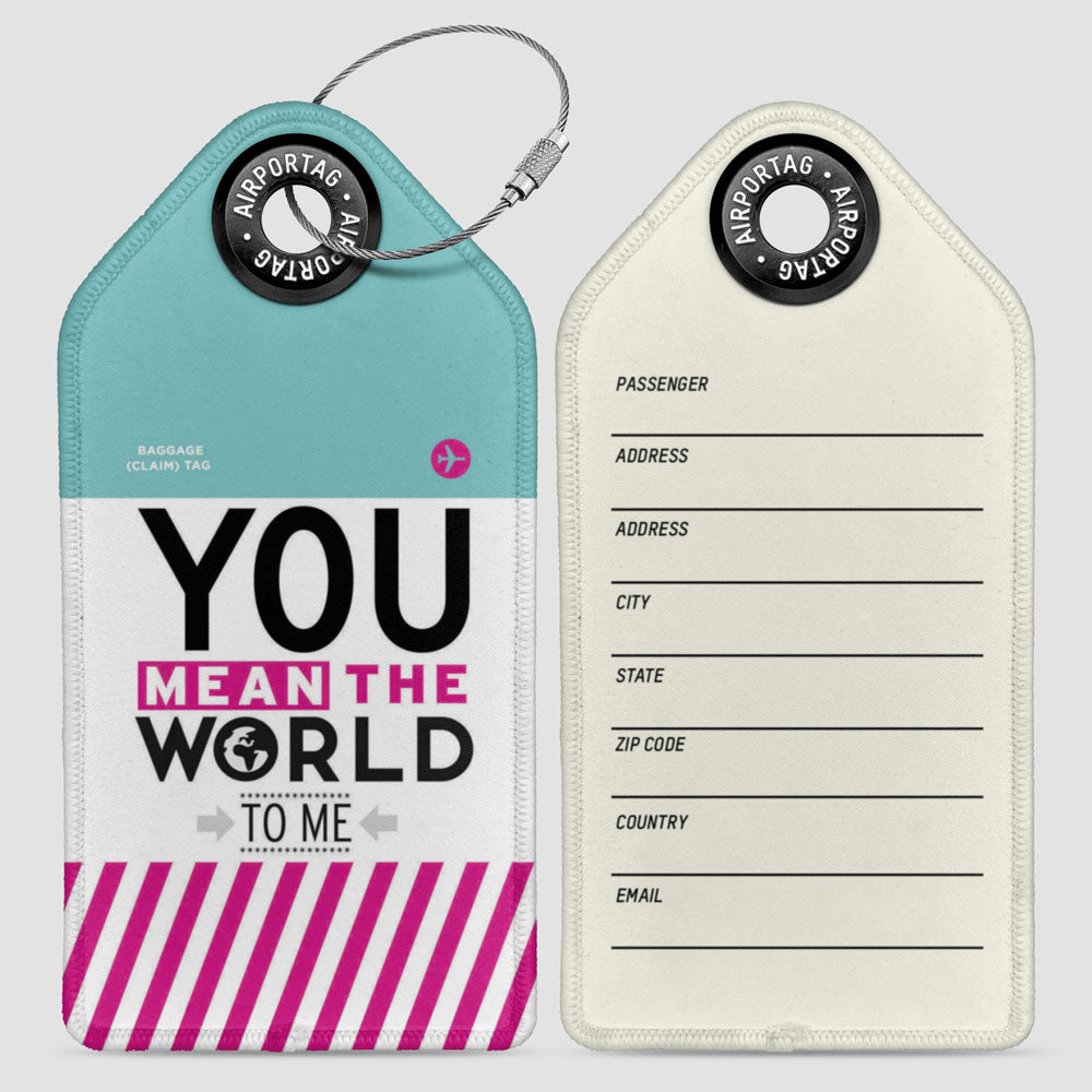 You Mean The World - Luggage Tag