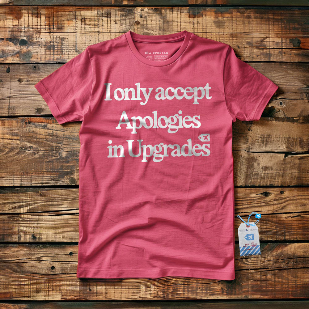 Apologies Upgrade - T-Shirt