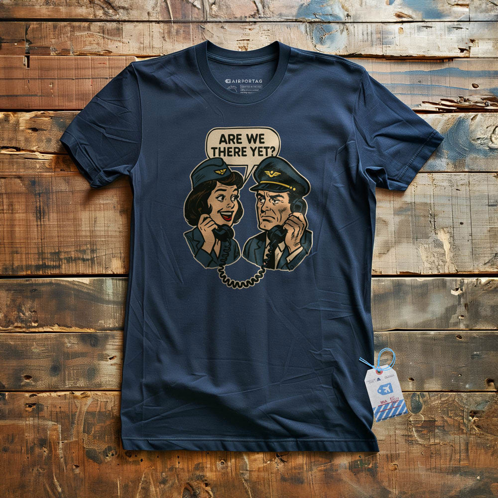 Are We There Yet? - T-Shirt