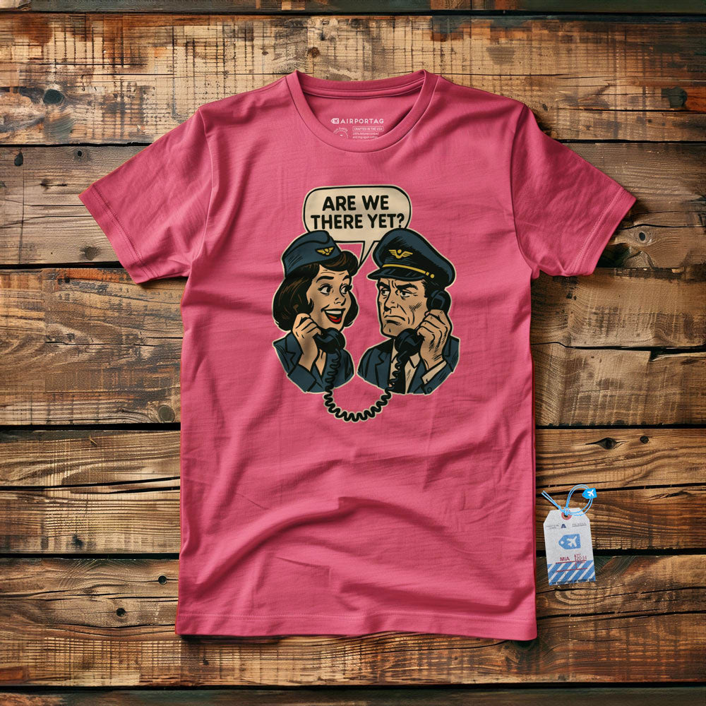 Are We There Yet? - T-Shirt