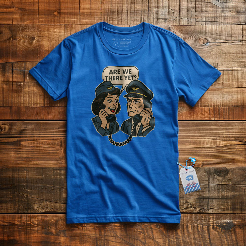 Are We There Yet? - T-Shirt