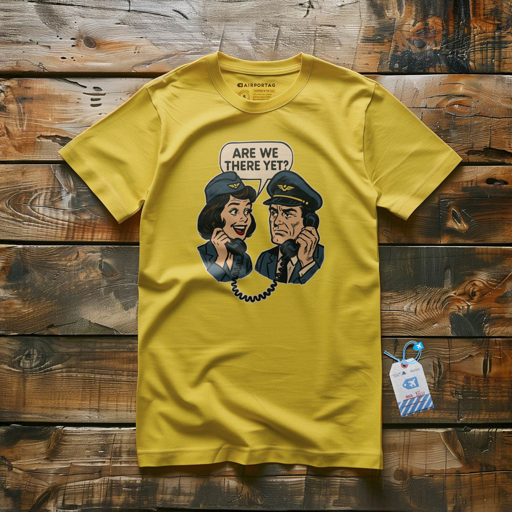 Are We There Yet? - T-Shirt