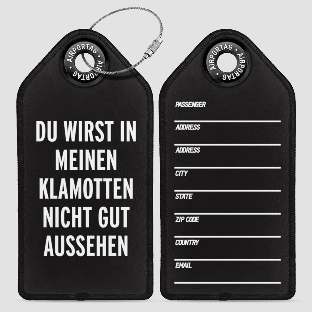 You Won't Look Good - Luggage Tag