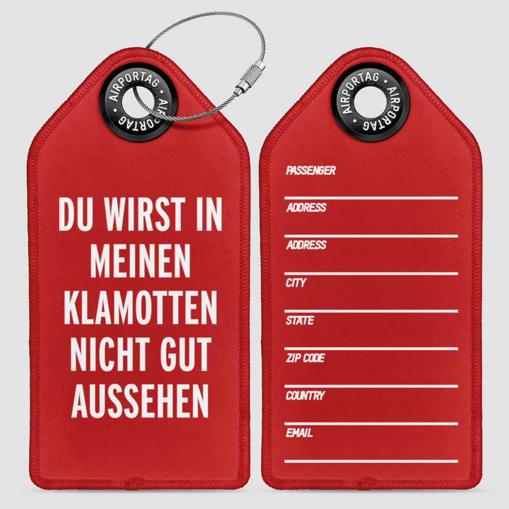 You Won't Look Good - Luggage Tag