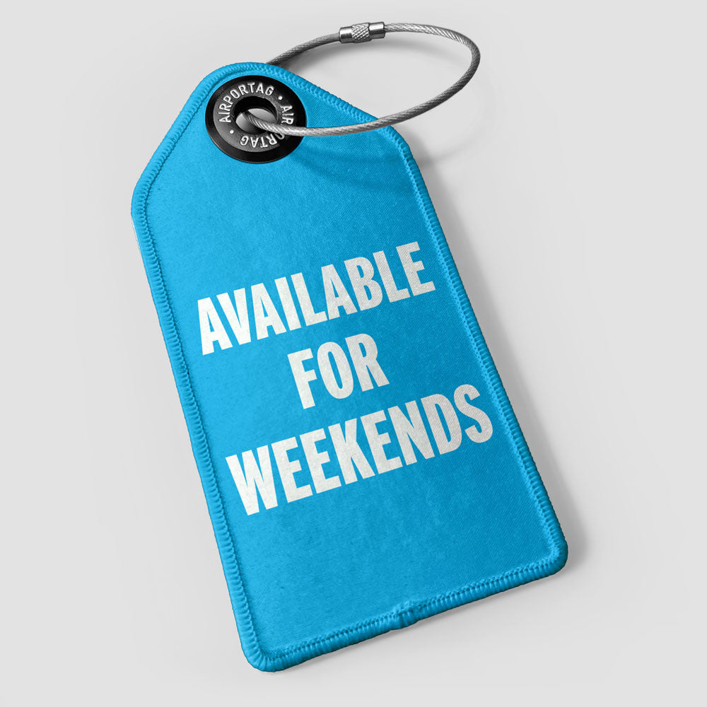 Available for Weekends - Luggage Tag