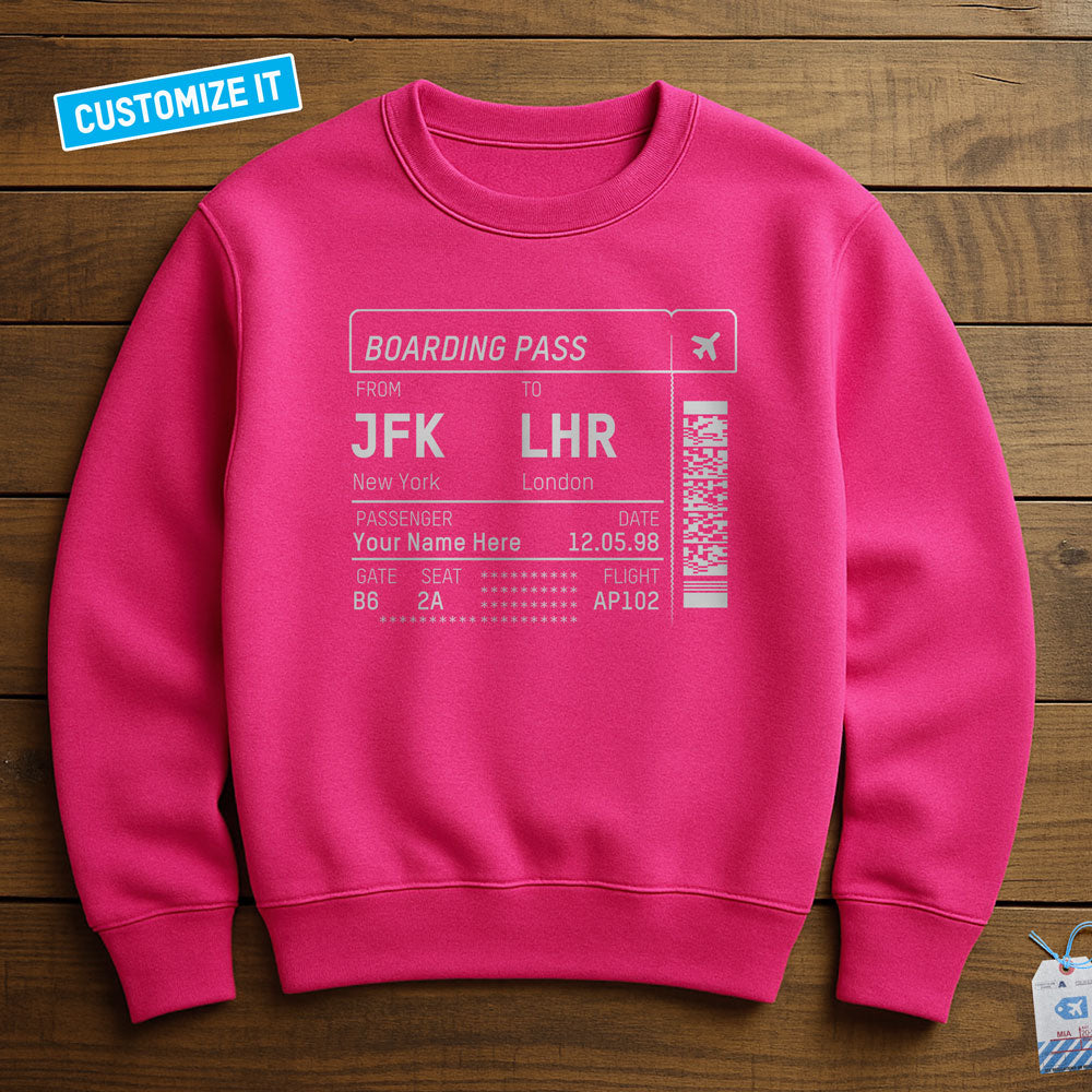 Boarding Pass - Custom Sweatshirt