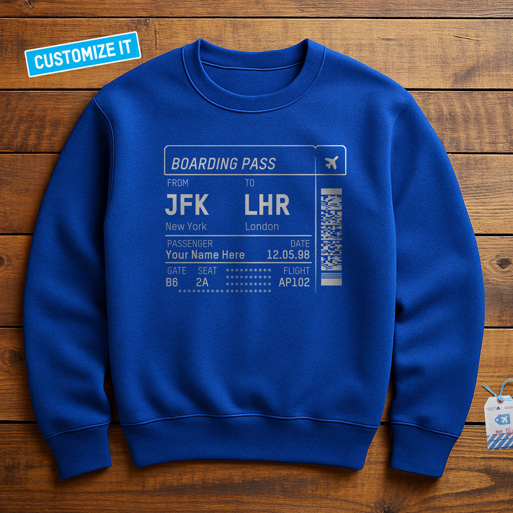 Boarding Pass - Custom Sweatshirt