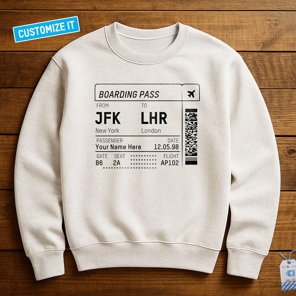 Boarding Pass - Custom Sweatshirt
