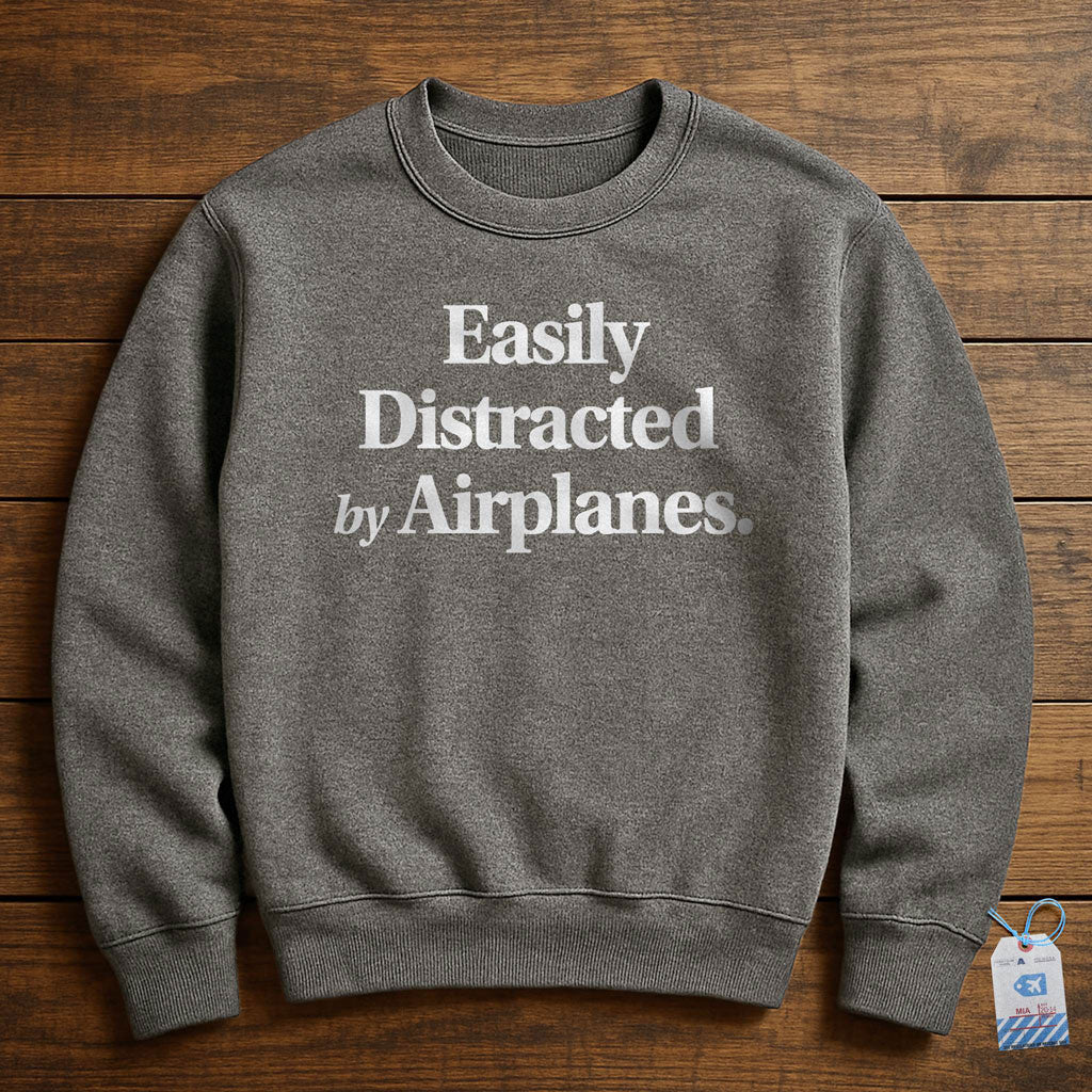Easily Distracted by Airplanes - Sweatshirt