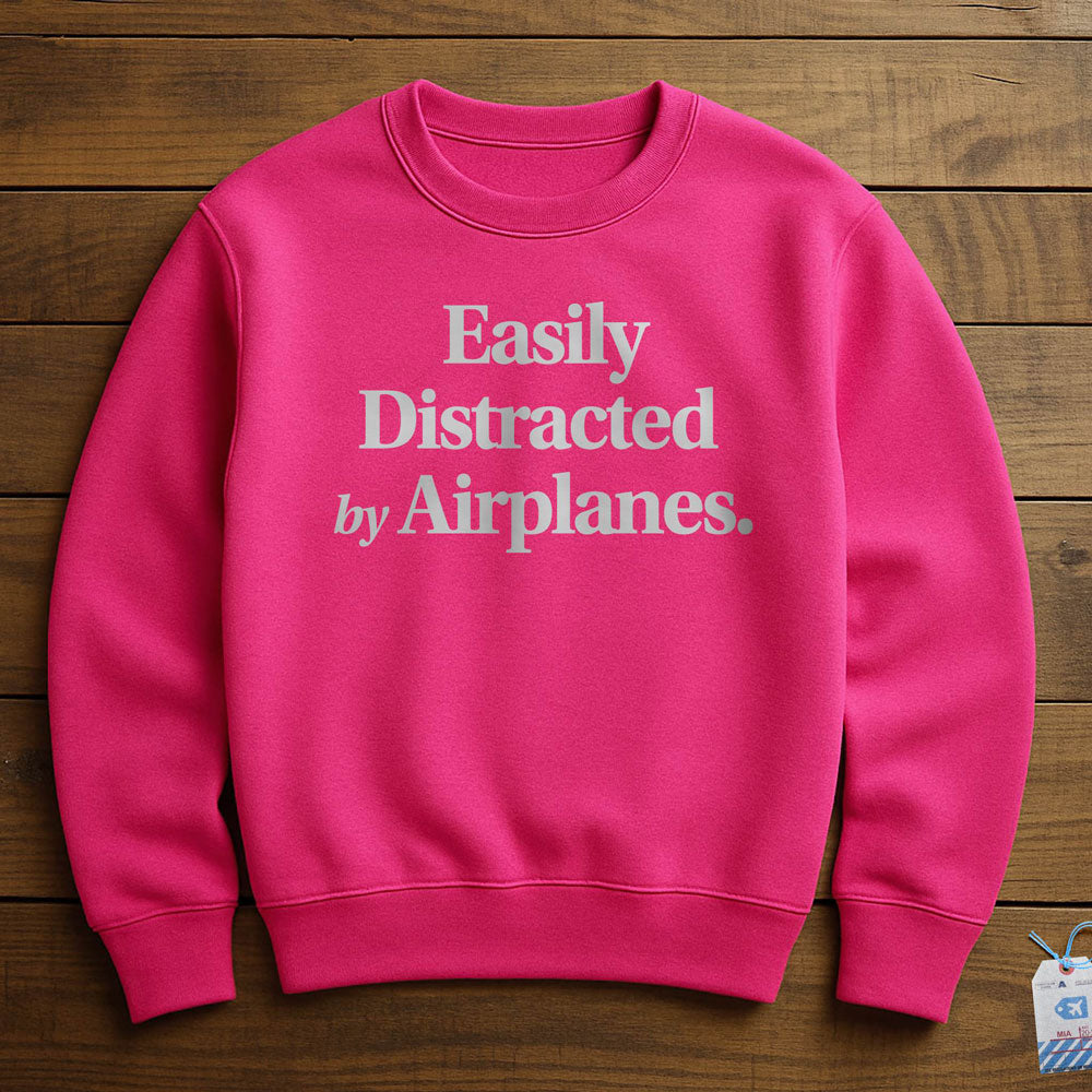 Easily Distracted by Airplanes - Sweatshirt
