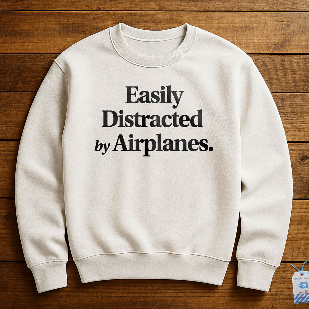Easily Distracted by Airplanes - Sweatshirt