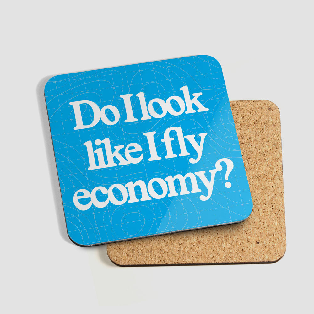 Do I Look Like I Fly Economy? - 6 Coasters Set