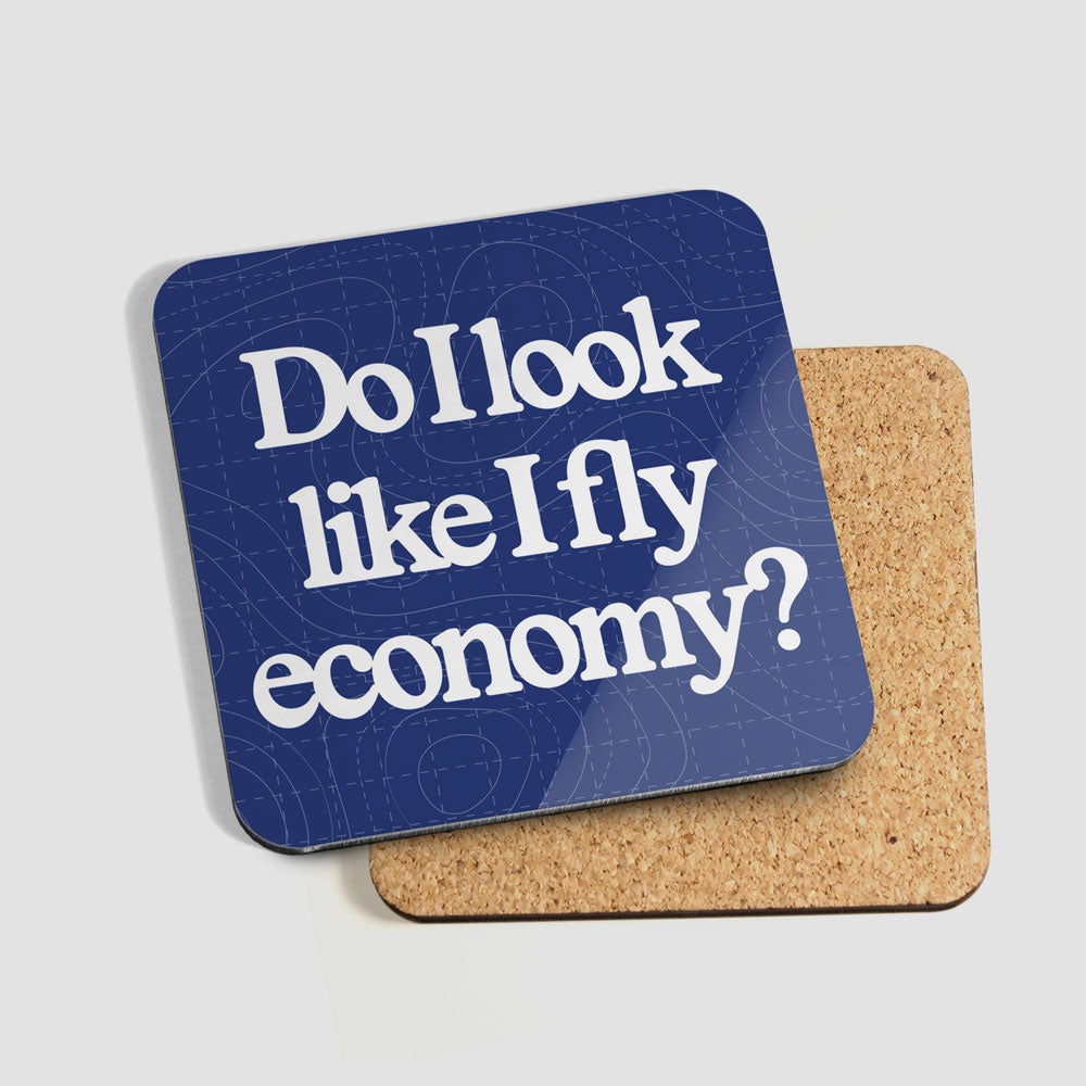 Do I Look Like I Fly Economy? - 6 Coasters Set