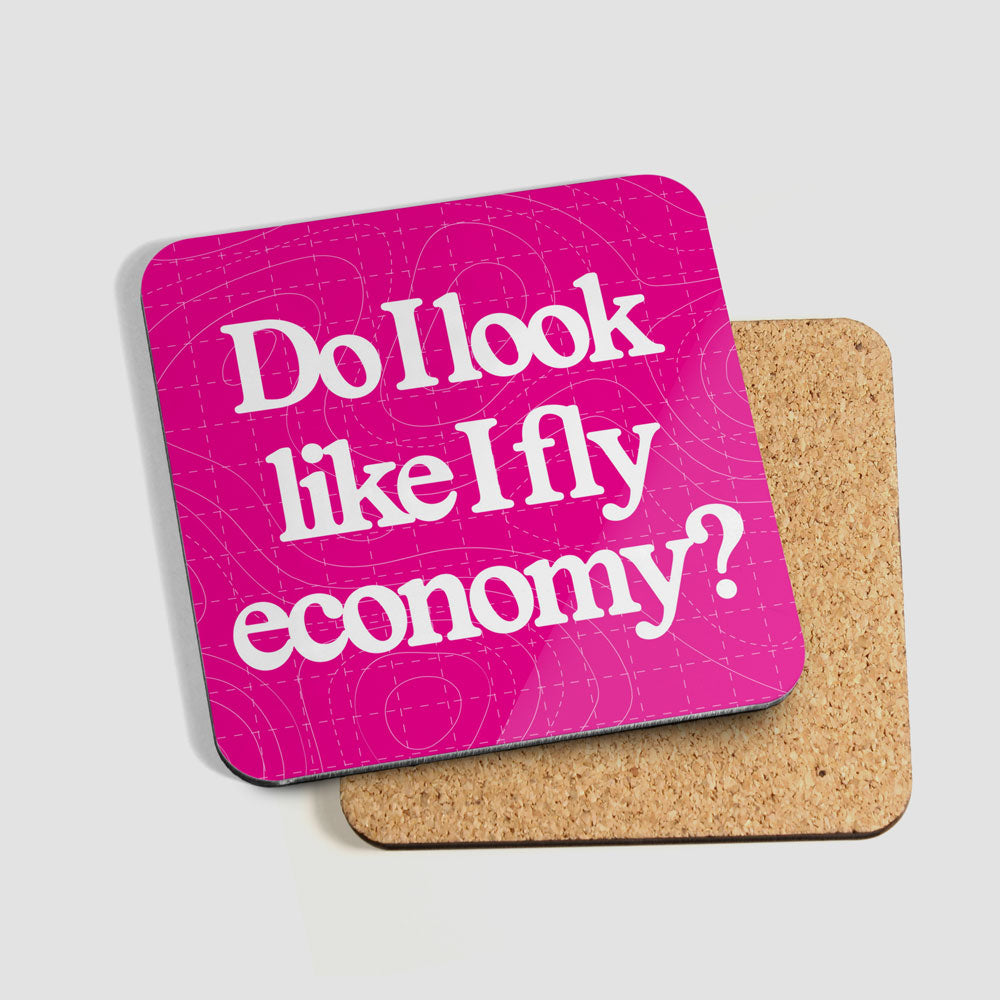 Do I Look Like I Fly Economy? - 6 Coasters Set