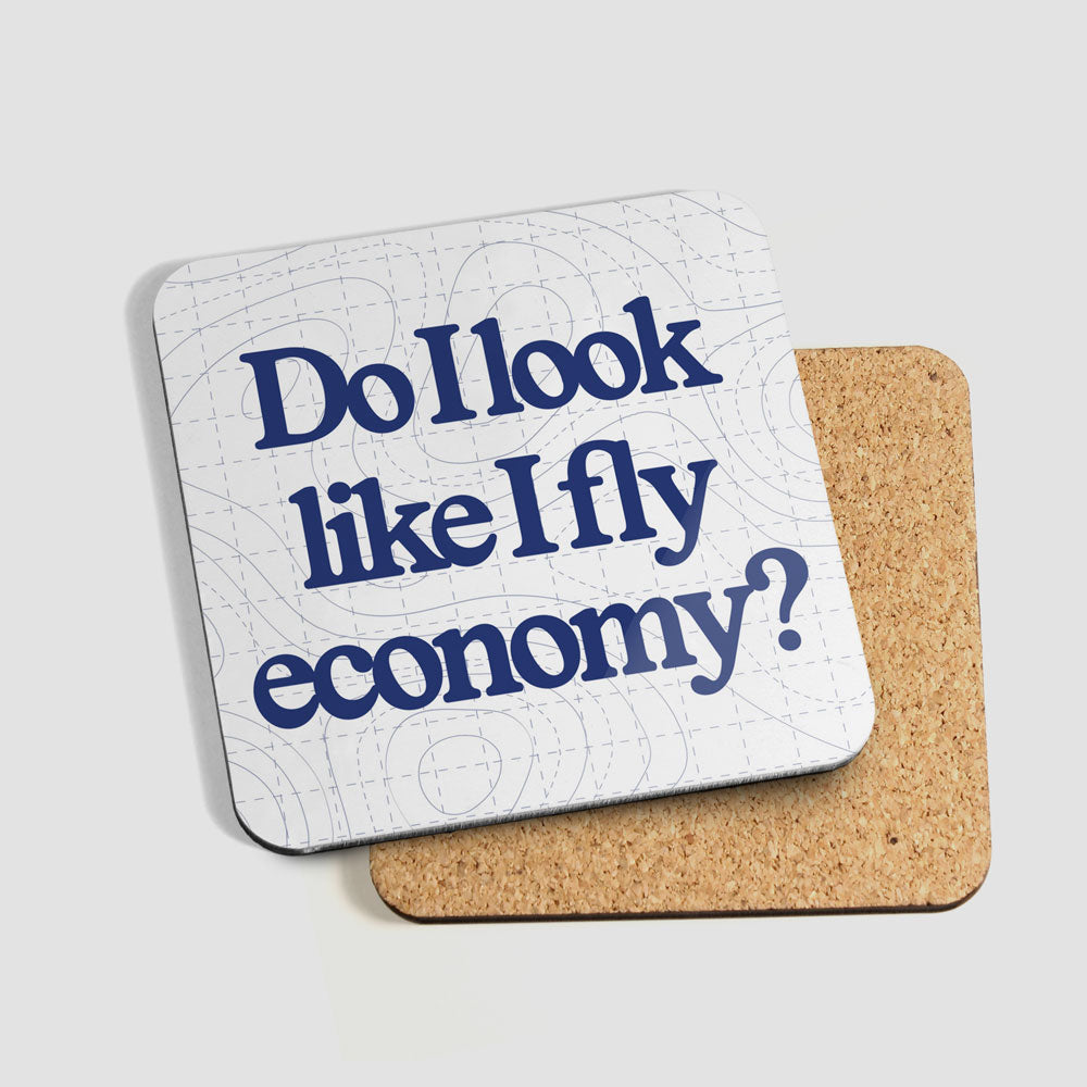 Do I Look Like I Fly Economy? - 6 Coasters Set