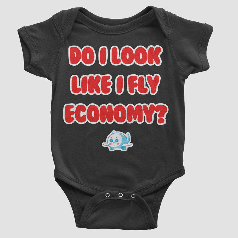 Do I Look Like I Fly Economy? - Baby Bodysuit