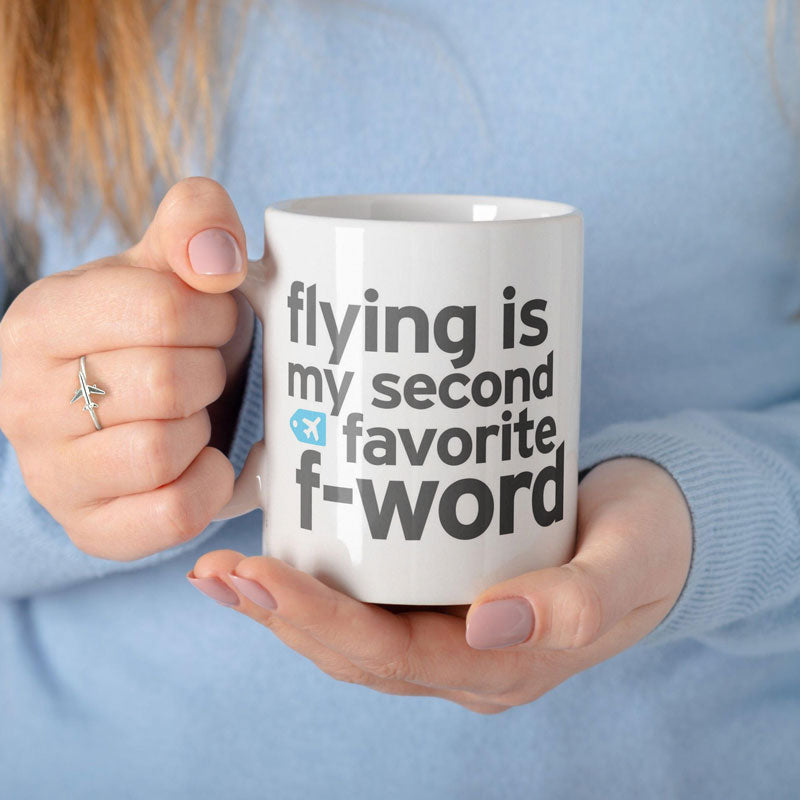 Flying Is My Second Favorite F-Word - マグカップ