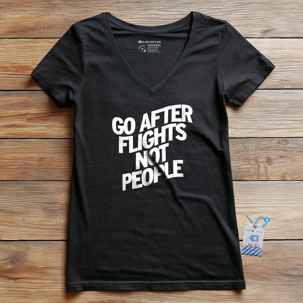 Go After Flights Not People - Women's V-Neck T-Shirt