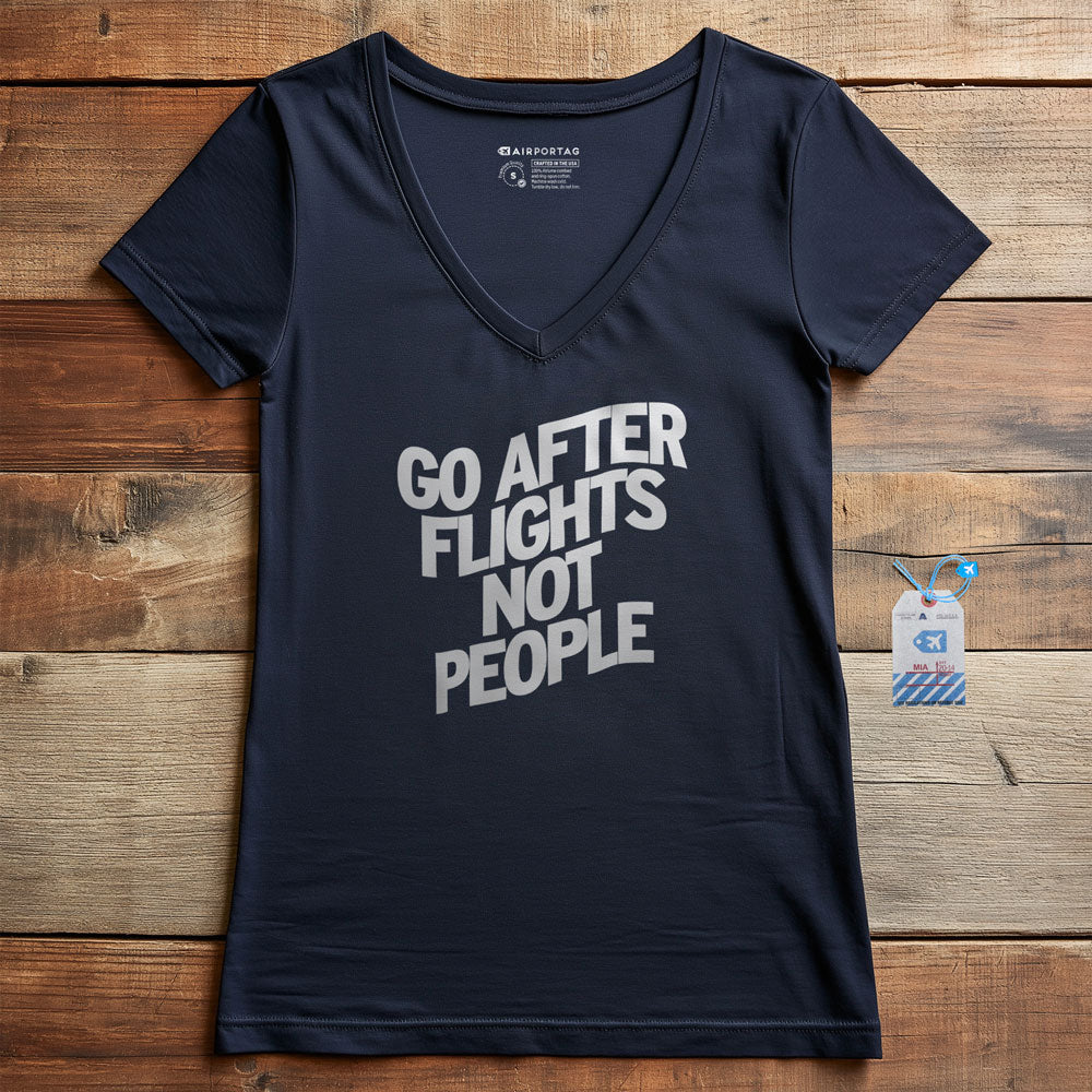 Go After Flights Not People - Women's V-Neck T-Shirt
