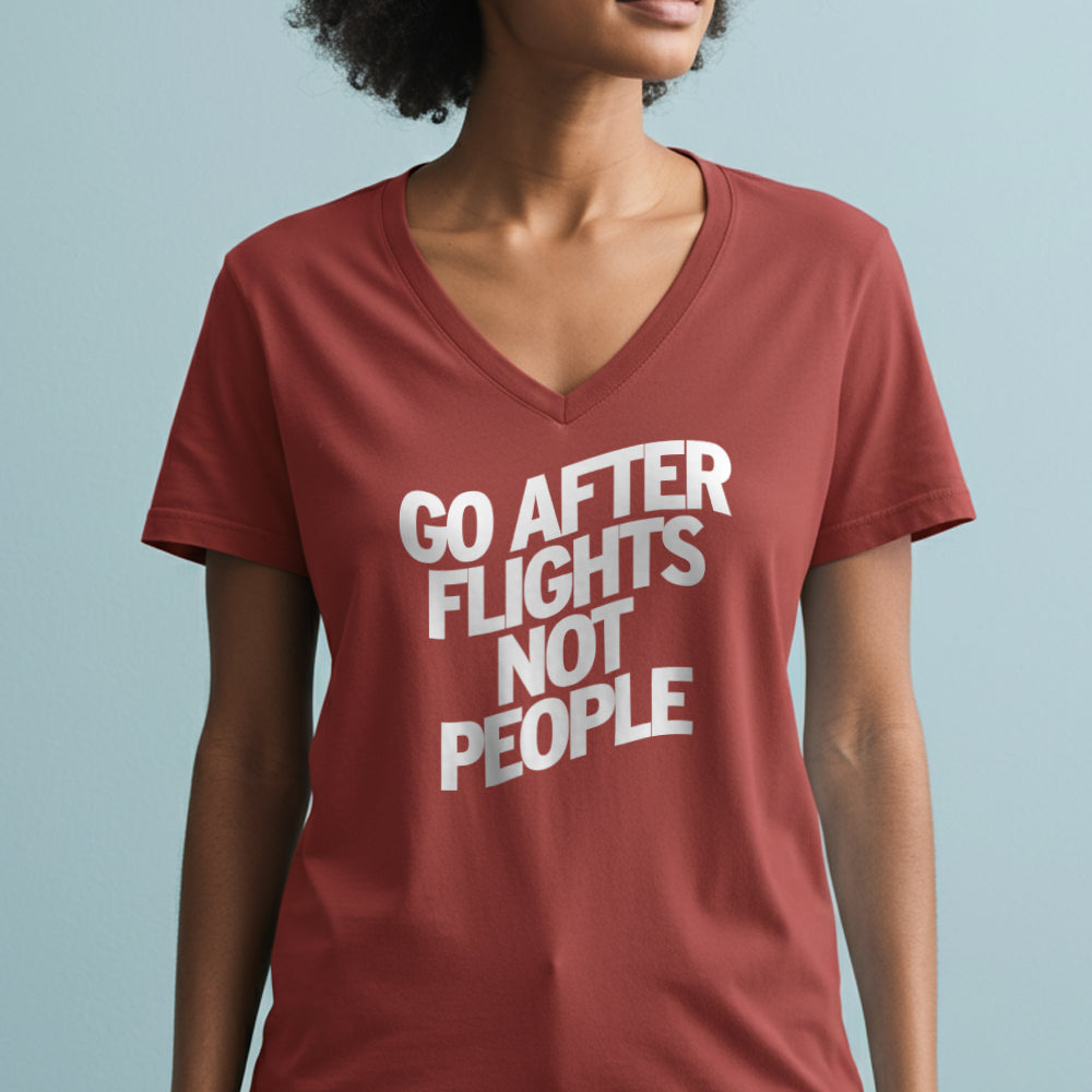 Go After Flights Not People - Women's V-Neck T-Shirt