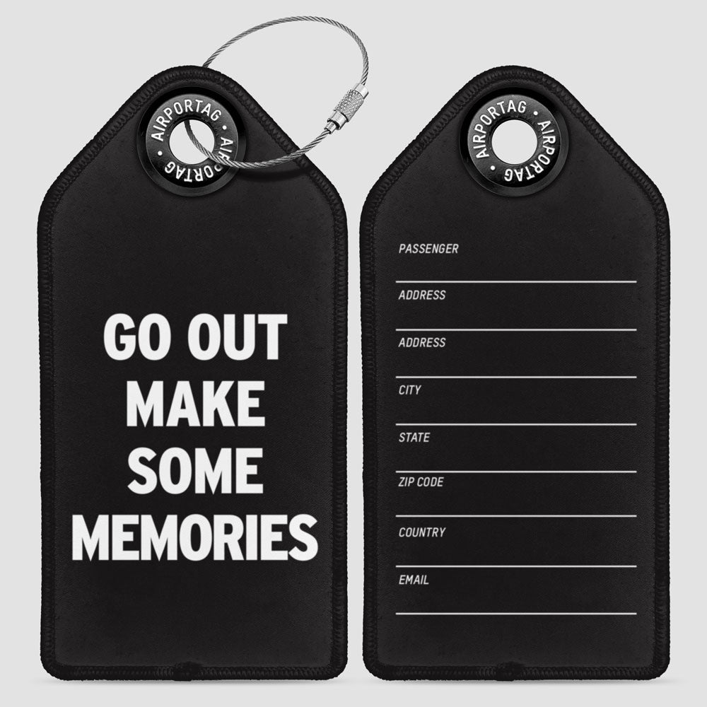 Go Out Make Some Memories - Luggage Tag