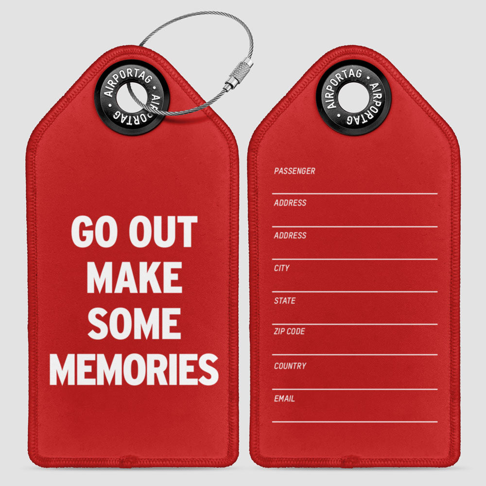 Go Out Make Some Memories - Luggage Tag