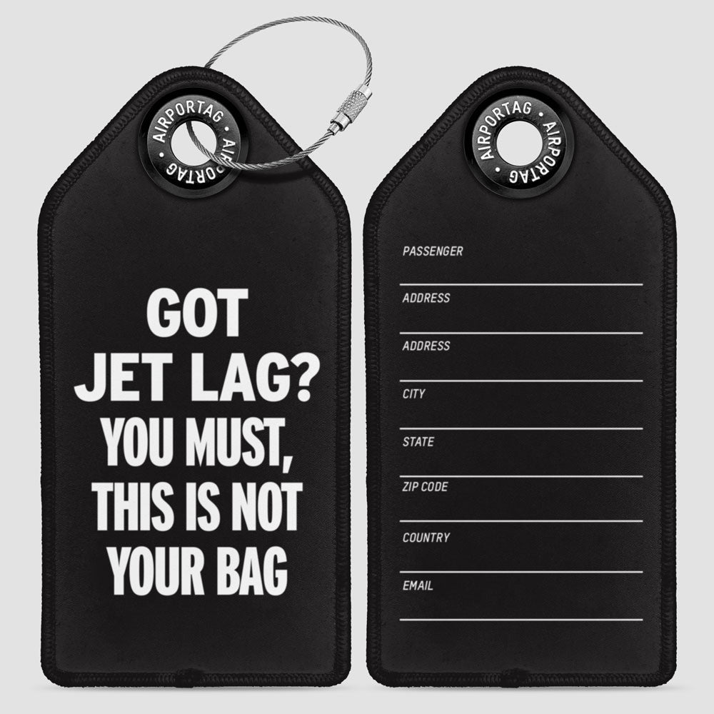 Got Jet Lag? - Luggage Tag