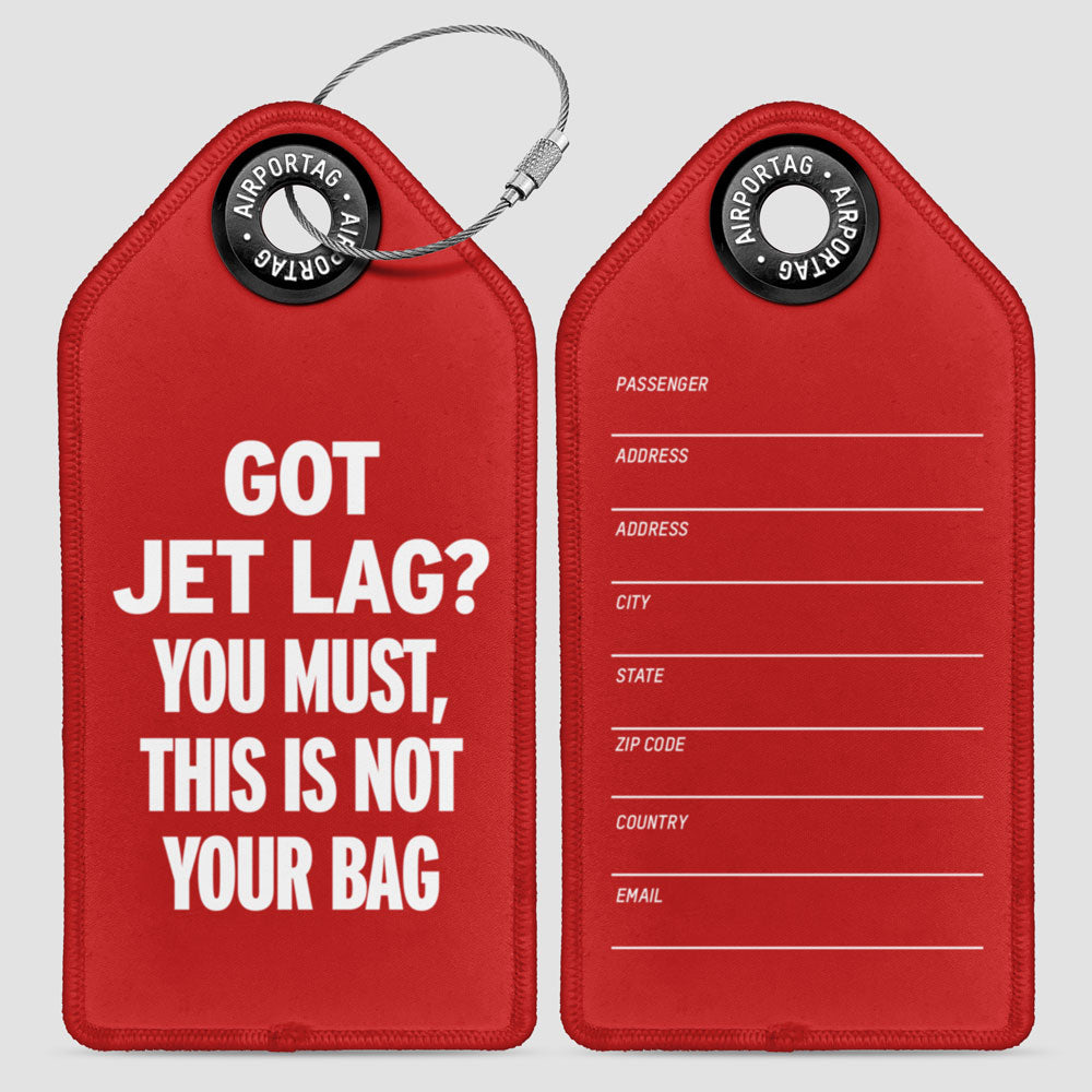 Got Jet Lag? - Luggage Tag