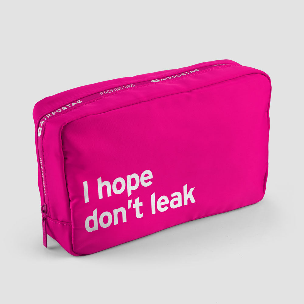 I Hope Don’t Leak - Packing Bag