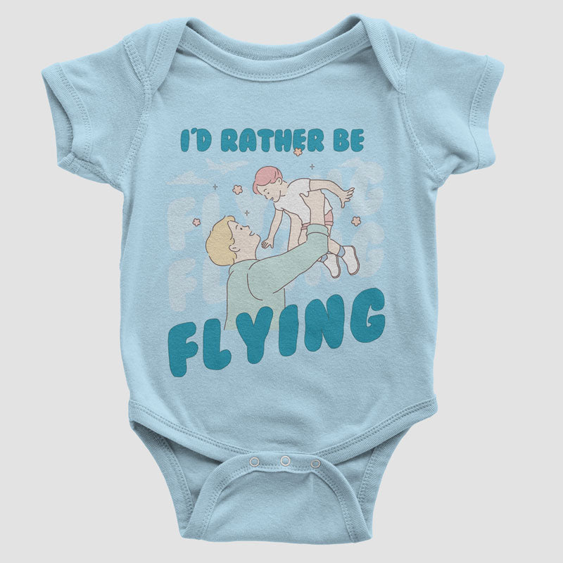 I'D Rather Be Flying - Baby Bodysuit