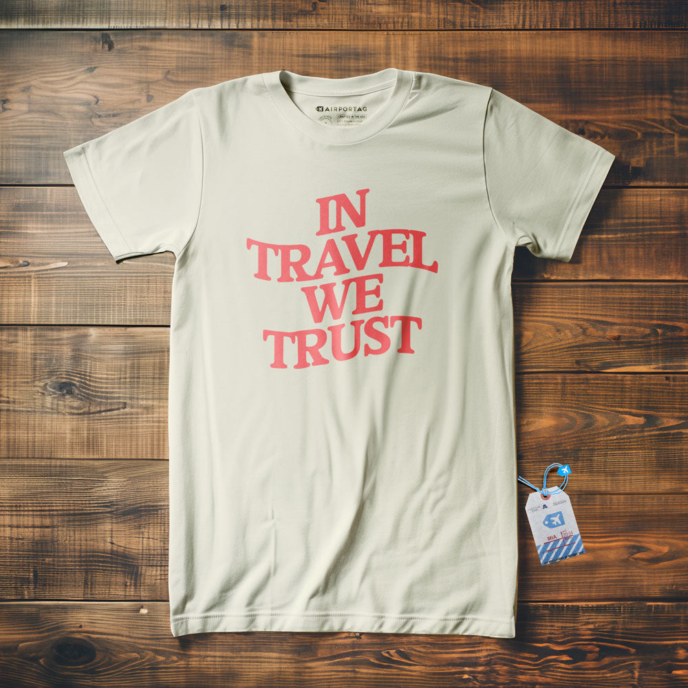 In Travel We Trust - T-Shirt
