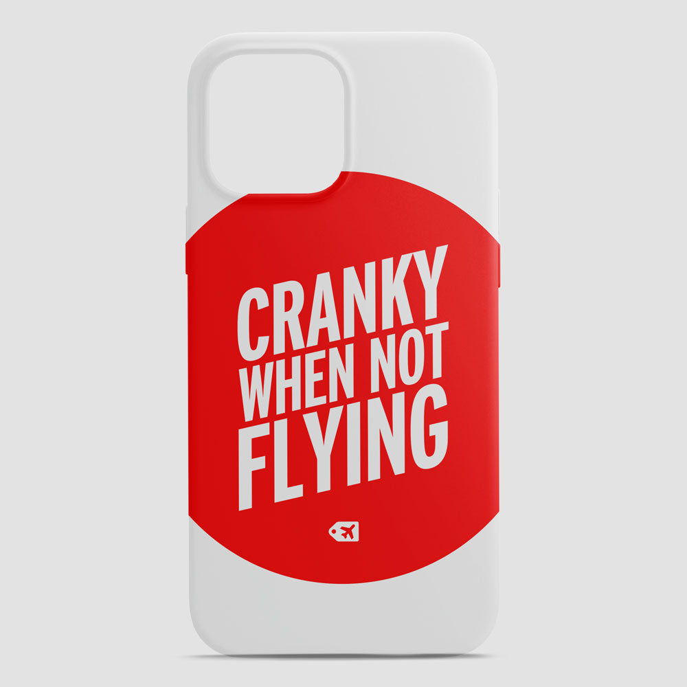 Cranky When Not Flying - Phone Case