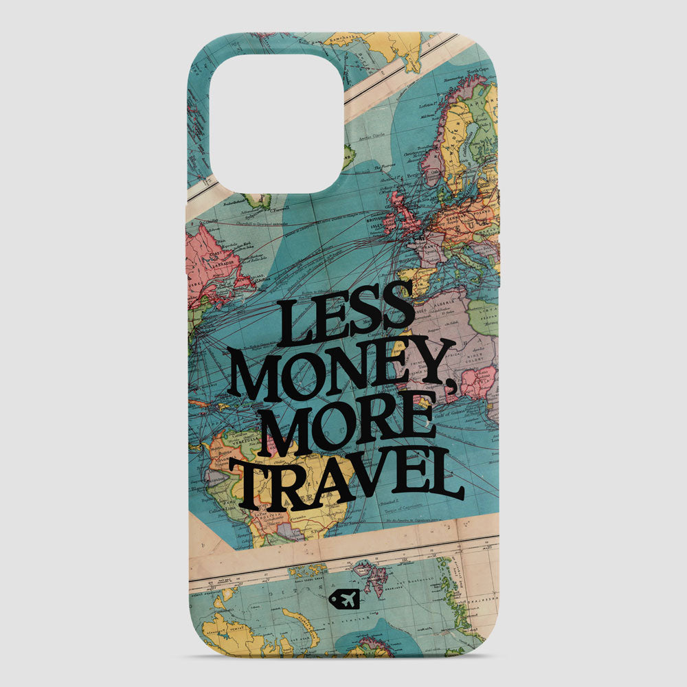 Less Money More Travels - Phone Case