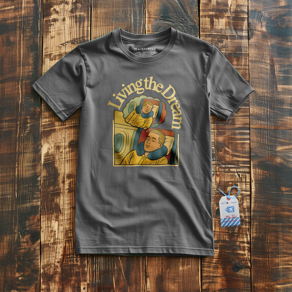 Living The Dream - T-Shirt