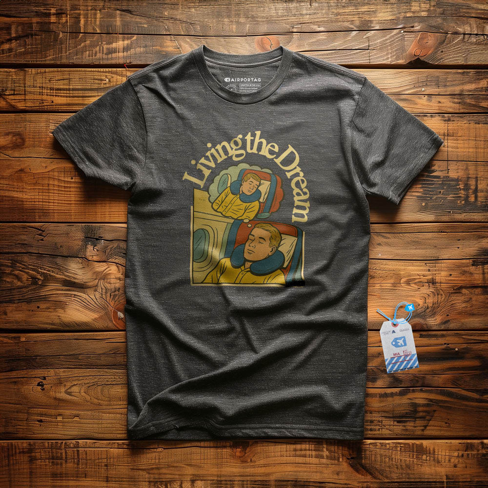 Living The Dream - T-Shirt