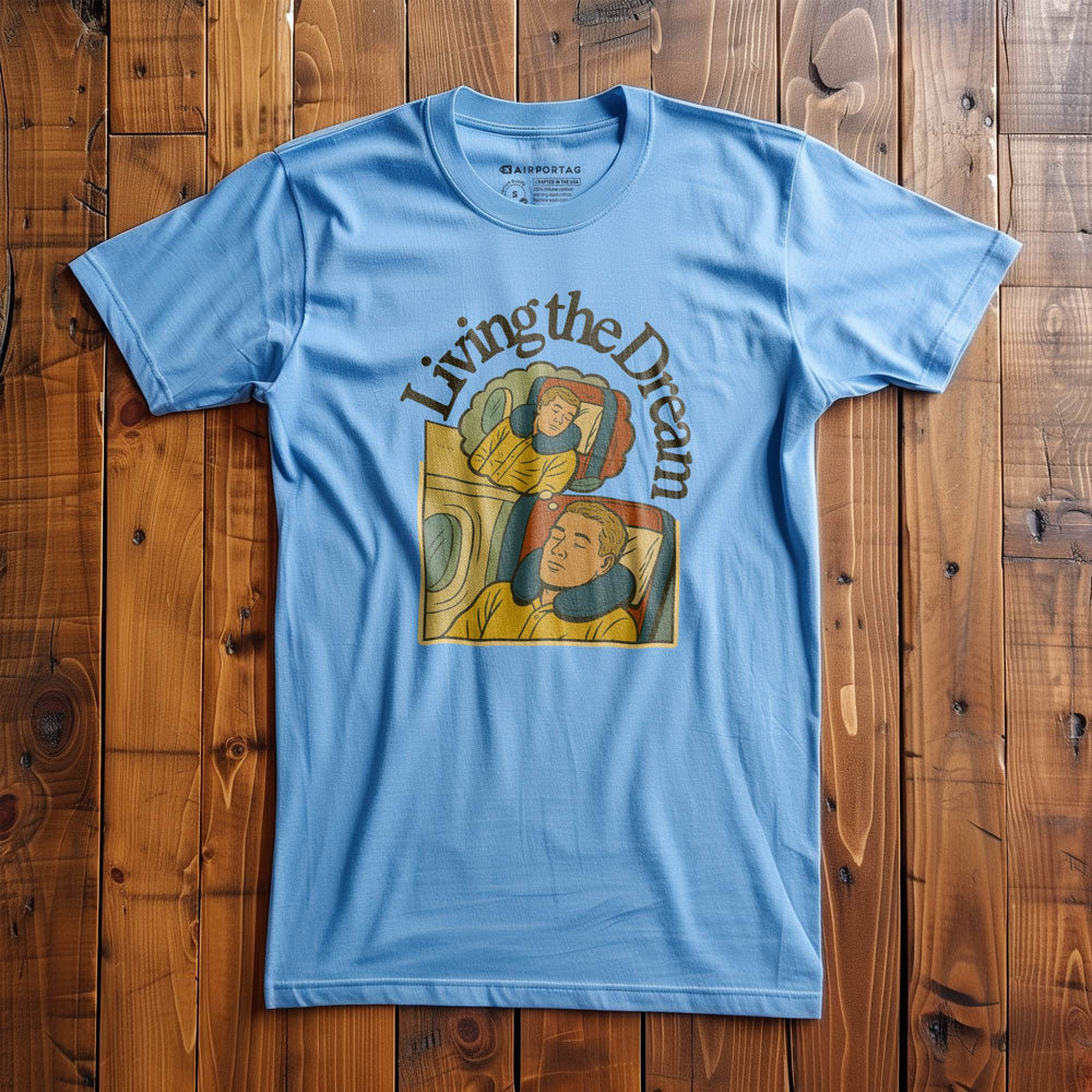 Living The Dream - T-Shirt